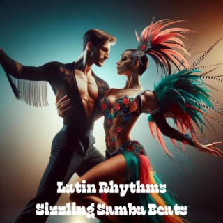 Latin Rhythms: Sizzling Samba Beats - Sensual Saxophone, Carnival Grooves 2024