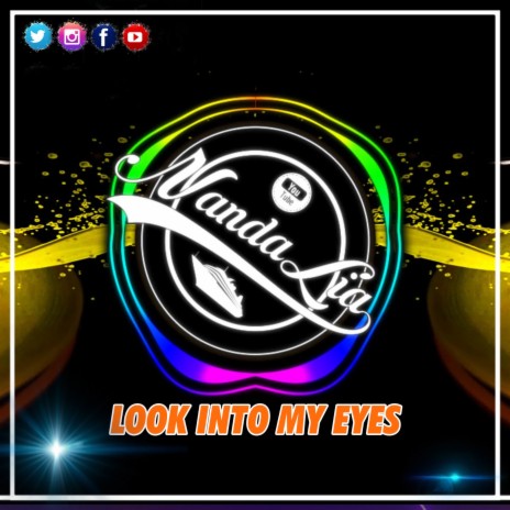 DJ LOOK INTO MY EYES | Boomplay Music