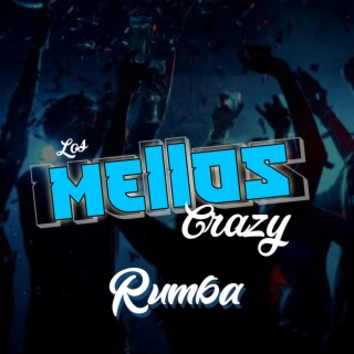 Los Mellos Crazy