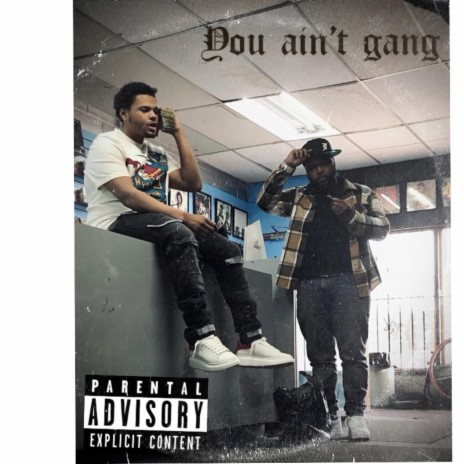 You ain't gang | Boomplay Music