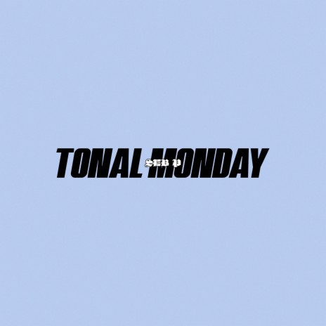 Tonal Monday | Boomplay Music