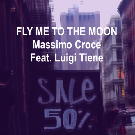 Fly me to the moon ft. Luigi Tiene