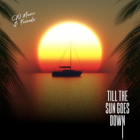 Till the sun goes down | Boomplay Music
