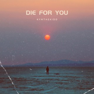 Die For You