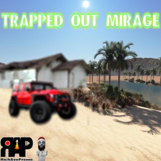 Trapped Out Mirage