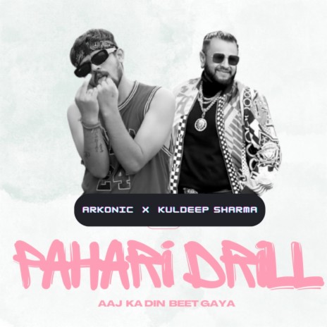Pahari Drill (Aaj Ka Din Beet Gaya) ft. Kuldeep Sharma | Boomplay Music