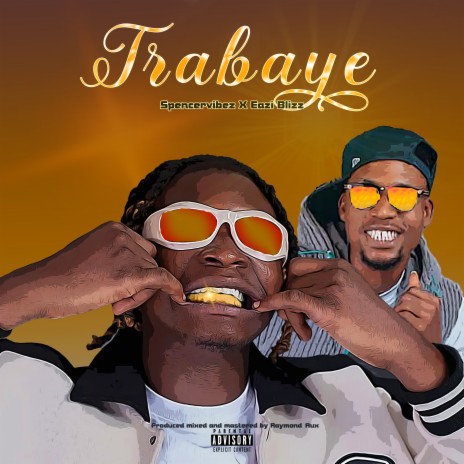 Trabaye ft. Eazi Bliss | Boomplay Music