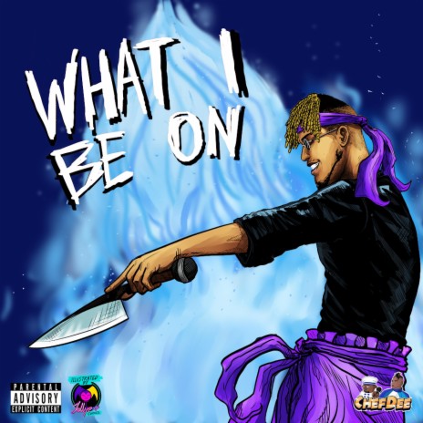 WHAT I BE ON | Boomplay Music