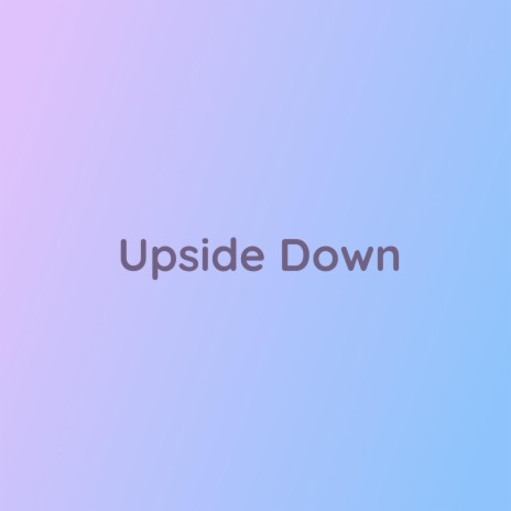 Upside Down | Boomplay Music