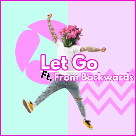 Let Go ft. From Backwards | Boomplay Music