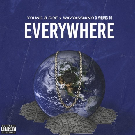 Everywhere (feat. Yhung to & Wavyassnino) | Boomplay Music