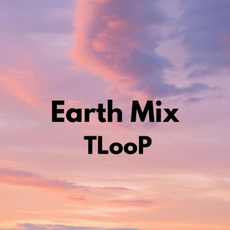 Earth Mix | Boomplay Music