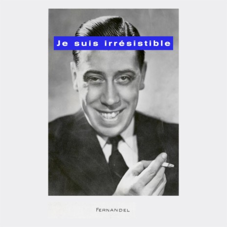 Je suis irrésistible | Boomplay Music