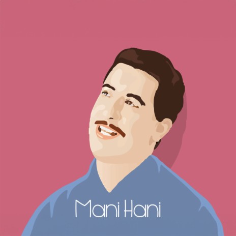 Mani Hani | Boomplay Music