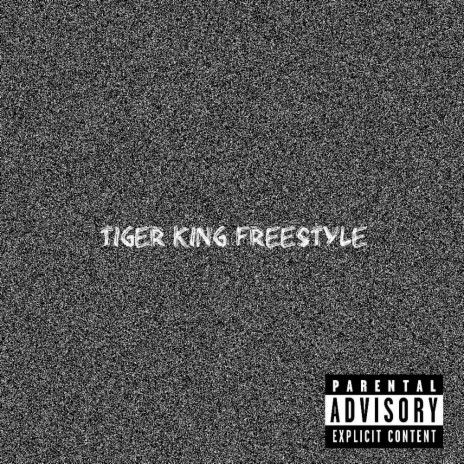 TIGER KING FREESTYLE | Boomplay Music