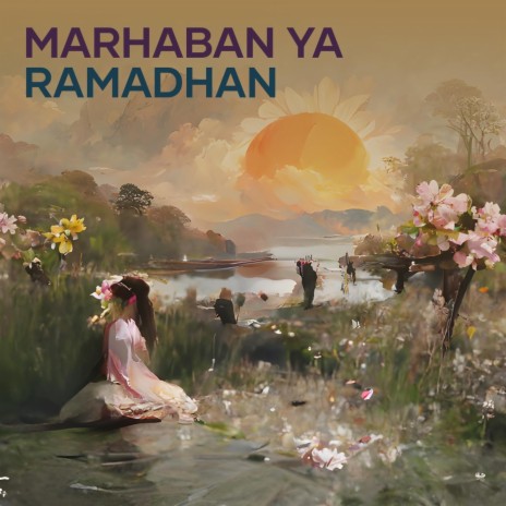 Marhaban Ya Ramadhan | Boomplay Music