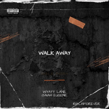 Walk Away ft. Wyatt Lane | Boomplay Music
