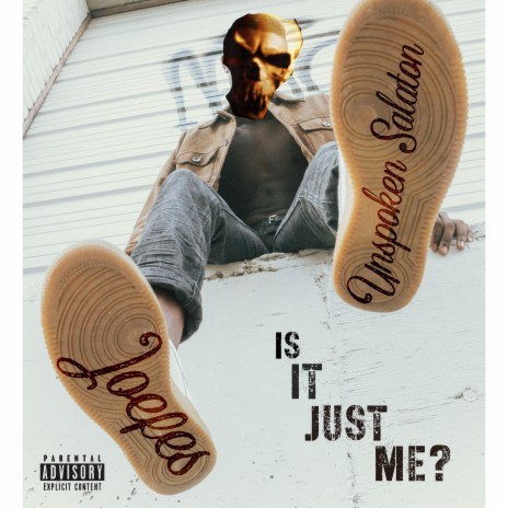 Is It Just Me? ft. Unspoken Salaton | Boomplay Music