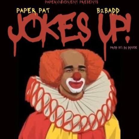 JOKE'S UP ft. PAPER PAT & B2BADD | Boomplay Music