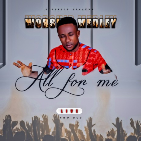 All For Me (Live, Worship Medley) | Boomplay Music