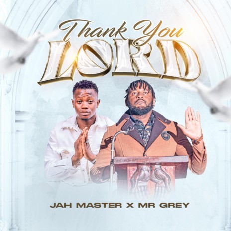 Jah Master x Mr Grey (Thank You Lord) | Boomplay Music