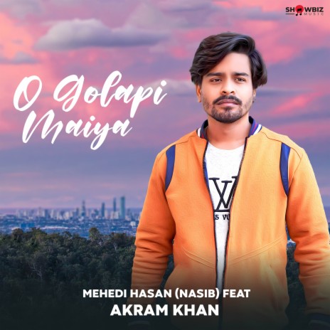 O Golapi Maiya ft. Akram Khan | Boomplay Music