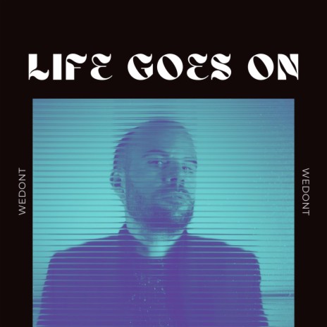 Life Goes On | Boomplay Music