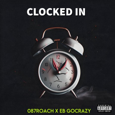 Clocked In ft. EB Gocrazy