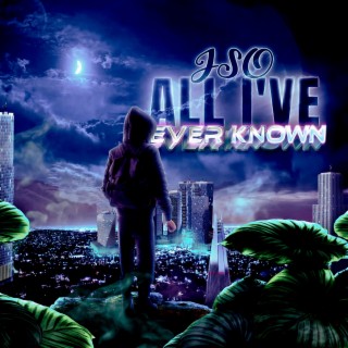 All I've Ever Known lyrics | Boomplay Music