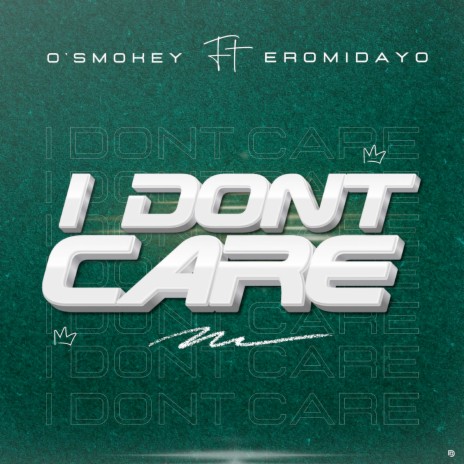I Don't Care ft. Eromidayo | Boomplay Music