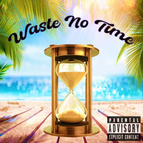 Waste No Time ft. NiquaChae | Boomplay Music