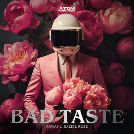 Bad Taste ft. Axway & Raziel Rose | Boomplay Music