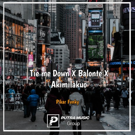 Tie me Down / Balonte / Akimilakuo | Boomplay Music