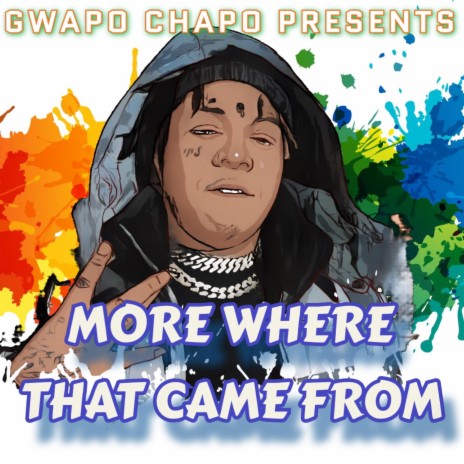 MORE WHERE THAT CAME FROM | Boomplay Music