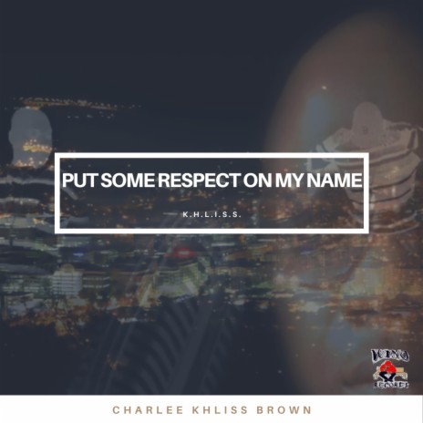 PUT SOME RESPECT ON MY NAME | Boomplay Music