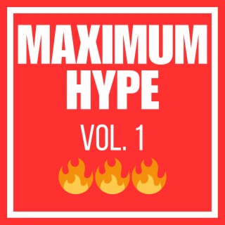 Maximum Hype Volume 1