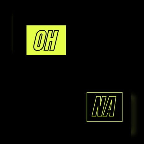 Oh na | Boomplay Music