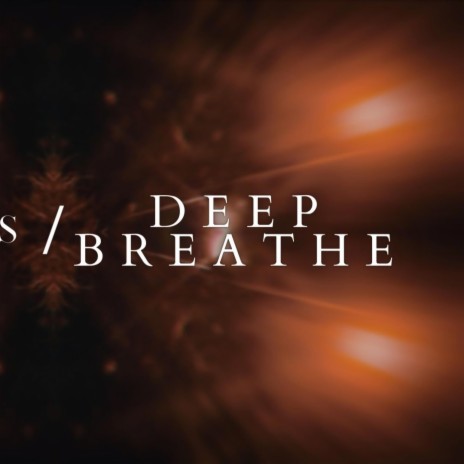Deep breathe