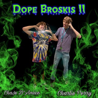 Dope Broskis II