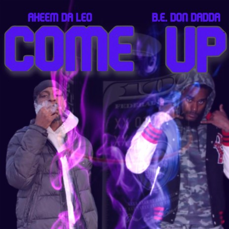 Come Up ft. Akeem Da Leo | Boomplay Music