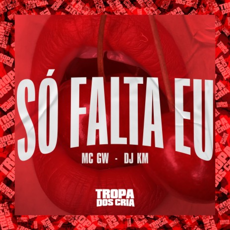 Só Falta Eu ft. dj km & Tropa dos Cria | Boomplay Music