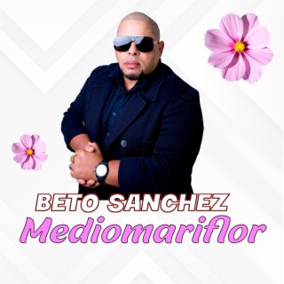 Medio Mariflor (Beto Sanchez)