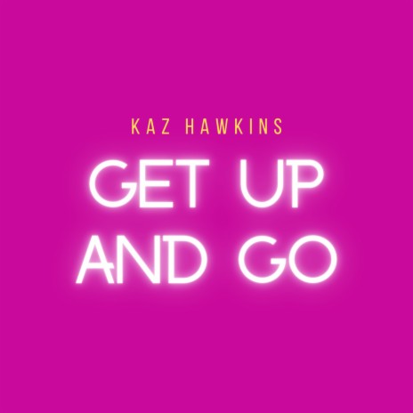 Get Up And Go | Boomplay Music