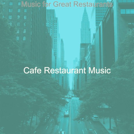 Carefree Moods for Great Restaurants
