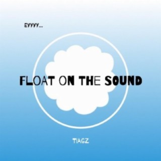 Float on the Sound (Ey) lyrics | Boomplay Music