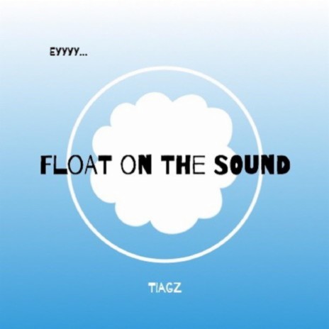 Float on the Sound (Ey) | Boomplay Music