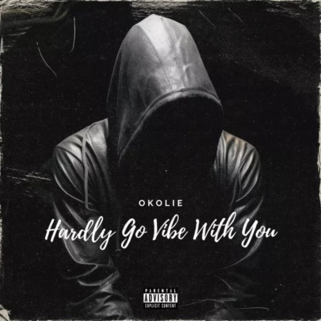 Hardly go vibe with you | Boomplay Music