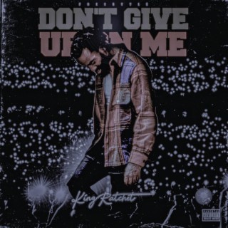 Don't Give Up On Me