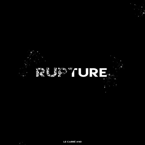 LE CARRÉ #40 - RUPTURE | Boomplay Music