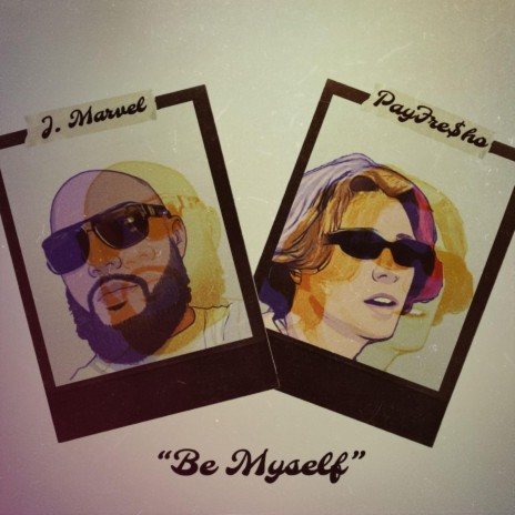 Be Myself ft. PayFre$ho | Boomplay Music